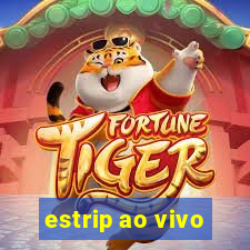 estrip ao vivo